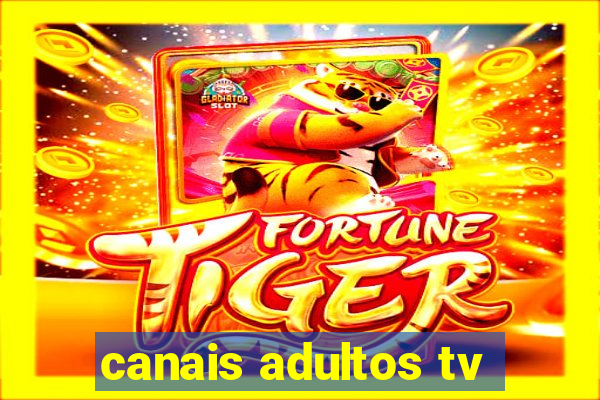 canais adultos tv